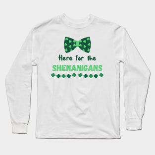 Here For Shenanigans St Patrick's Day Long Sleeve T-Shirt